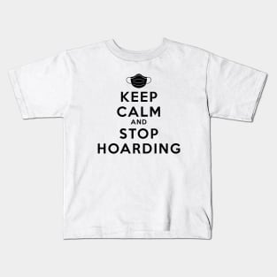 Keep Calm And Stop Hoarding Black Kids T-Shirt